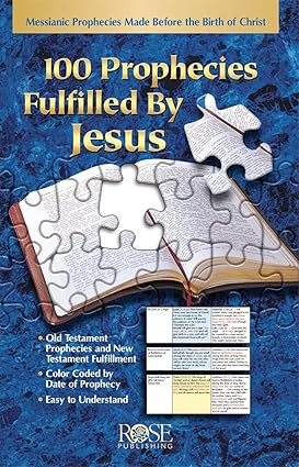 100 Prophecies Fulfilled by Jesus by Rose Publishing