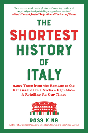 The Shortest History of Italy by Ross King