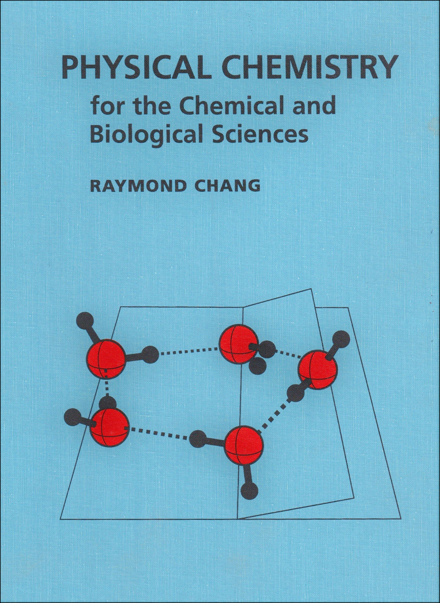Physical Chemistry for the Chemical and Biological Sciences by Raymond Chang