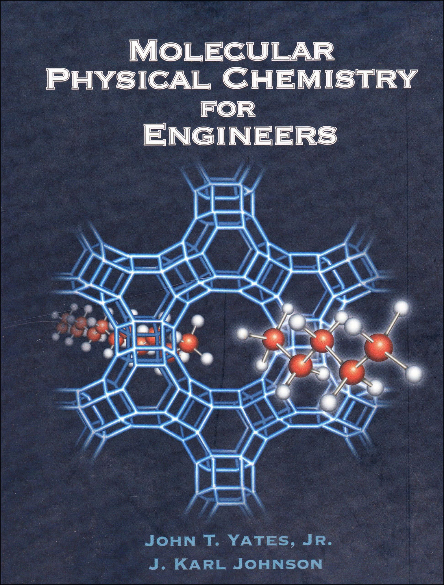 Molecular Physical Chemistry for Engineers by John T. Yates Jr