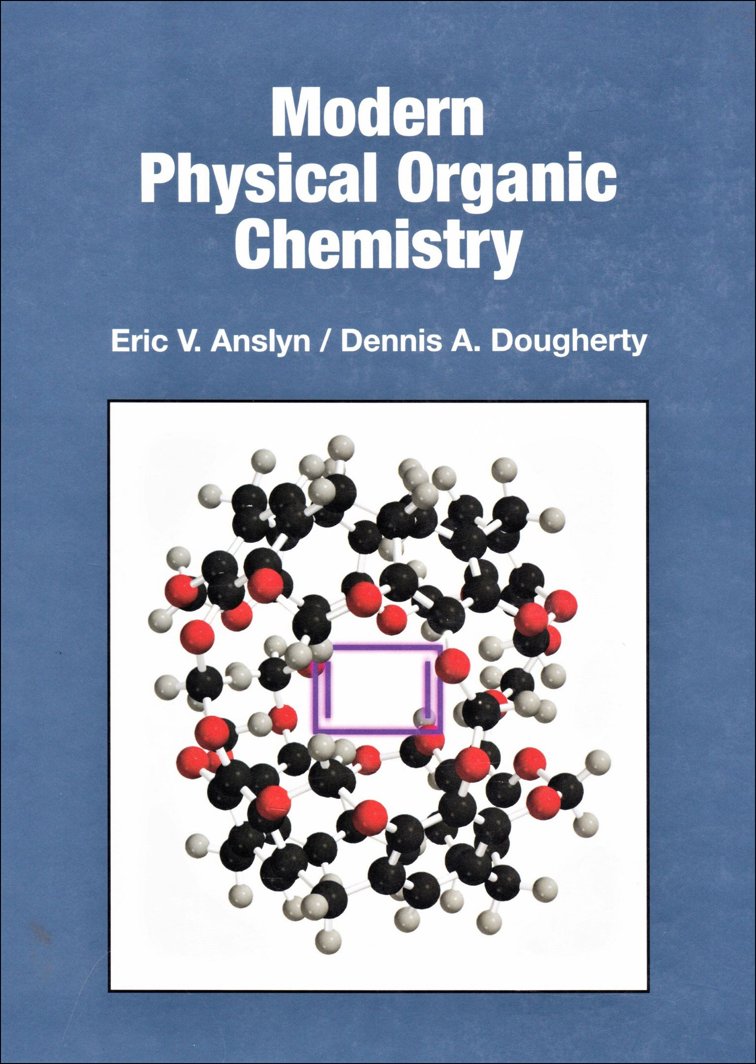Modern Physical Organic Chemistry by Eric V. Anslyn