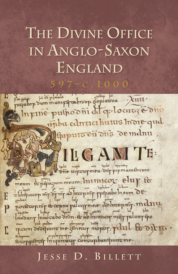 The Divine Office in Anglo-saxon England, 597-c.1000 by Jesse D. Billett