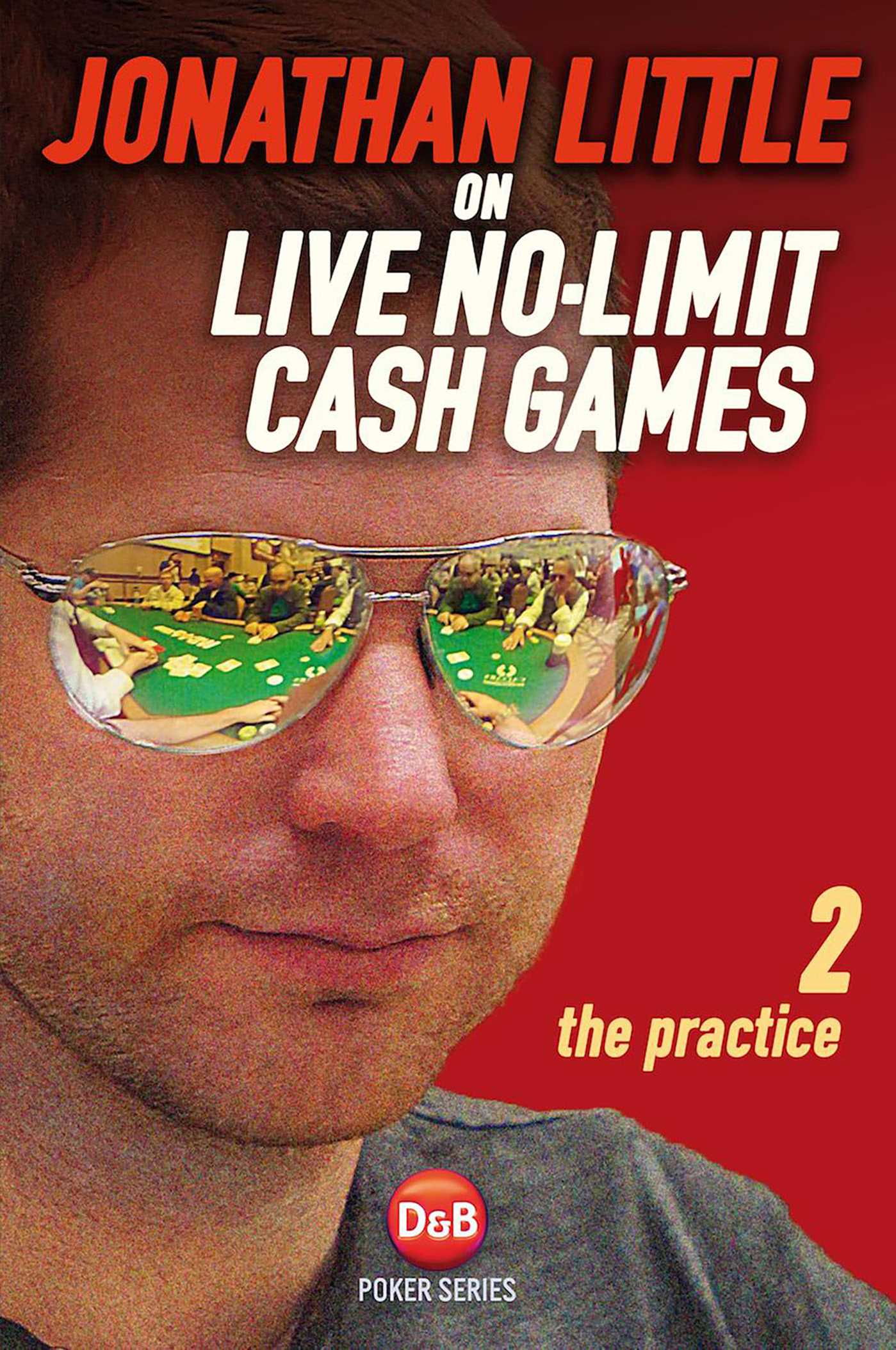 Jonathan Little on Live No-limit Cash Games by Jonathan Little