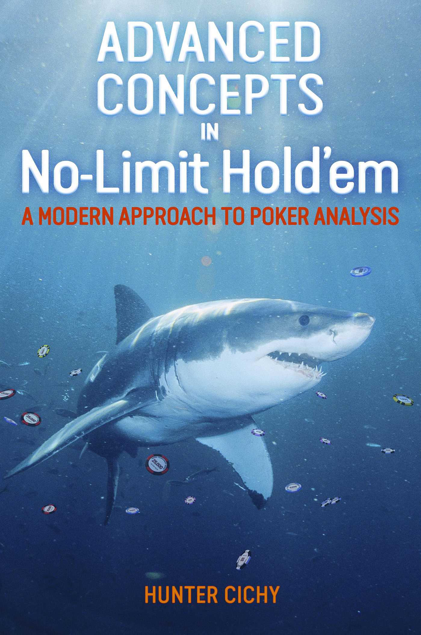 Advanced Concepts in No-limit Hold'em by Hunter Cichy