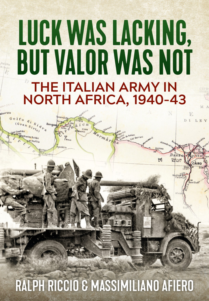 The Italian Army in North Africa, 1940-43 by Ralph Riccio