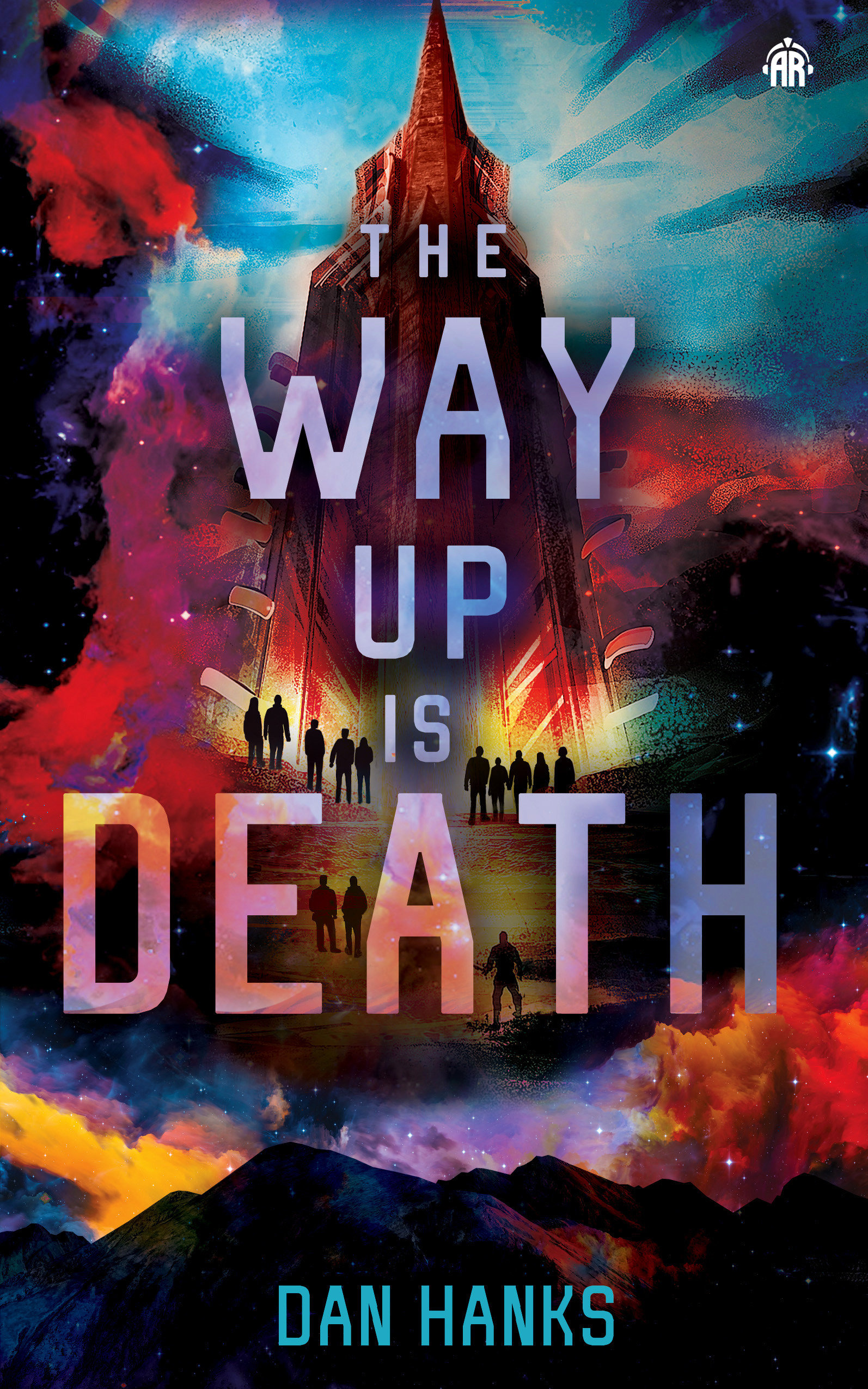 The Way Up Is Death by Dan Hanks