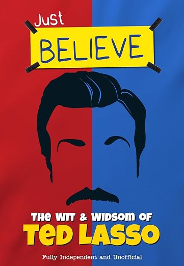 The Wit and Wisdom of Ted Lasso by Iain Spragg
