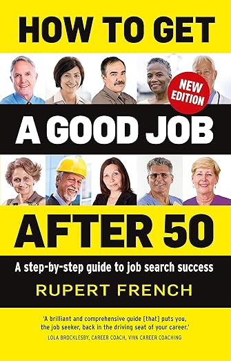 How to Get a Good Job After 50 by Rupert French