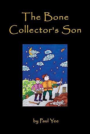 The Bone Collector's Son by Paul Yee