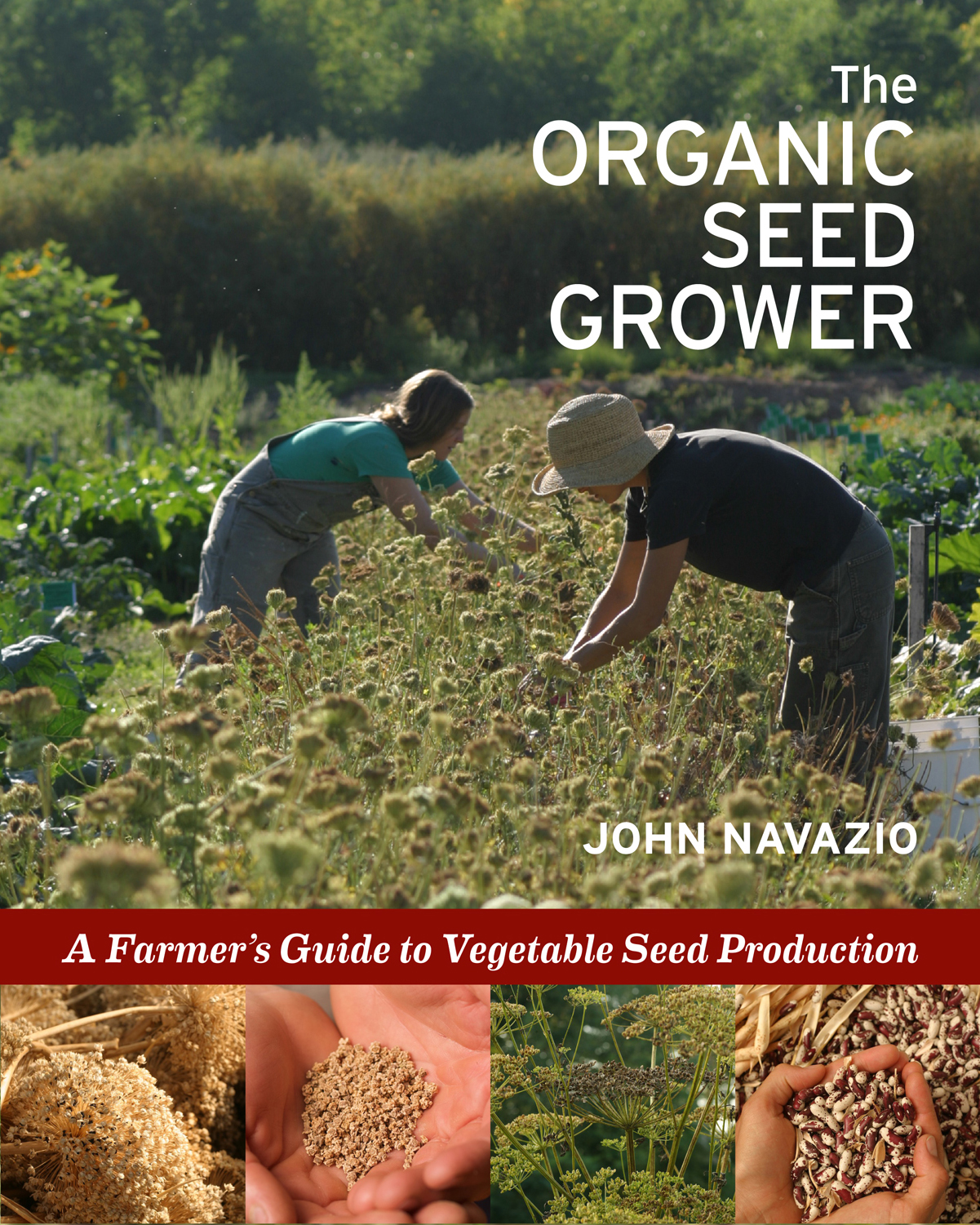 The Organic Seed Grower by John Navazio