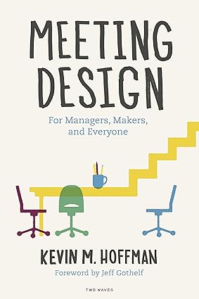Meeting Design by Kevin M. Hoffman