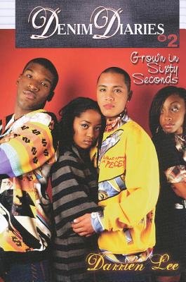 Denim Diaries 2: Grown in Sixty Seconds by Darrien Lee