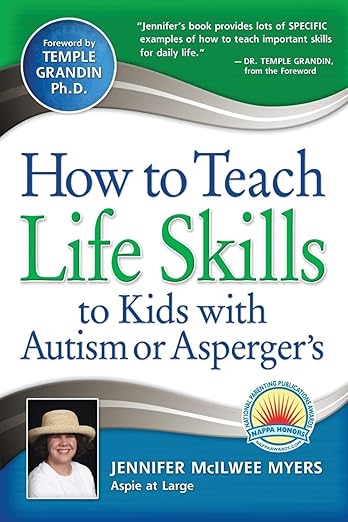 How to Teach Life Skills to Kids With Autism or Asperger's by Jennifer McIlwee Myers