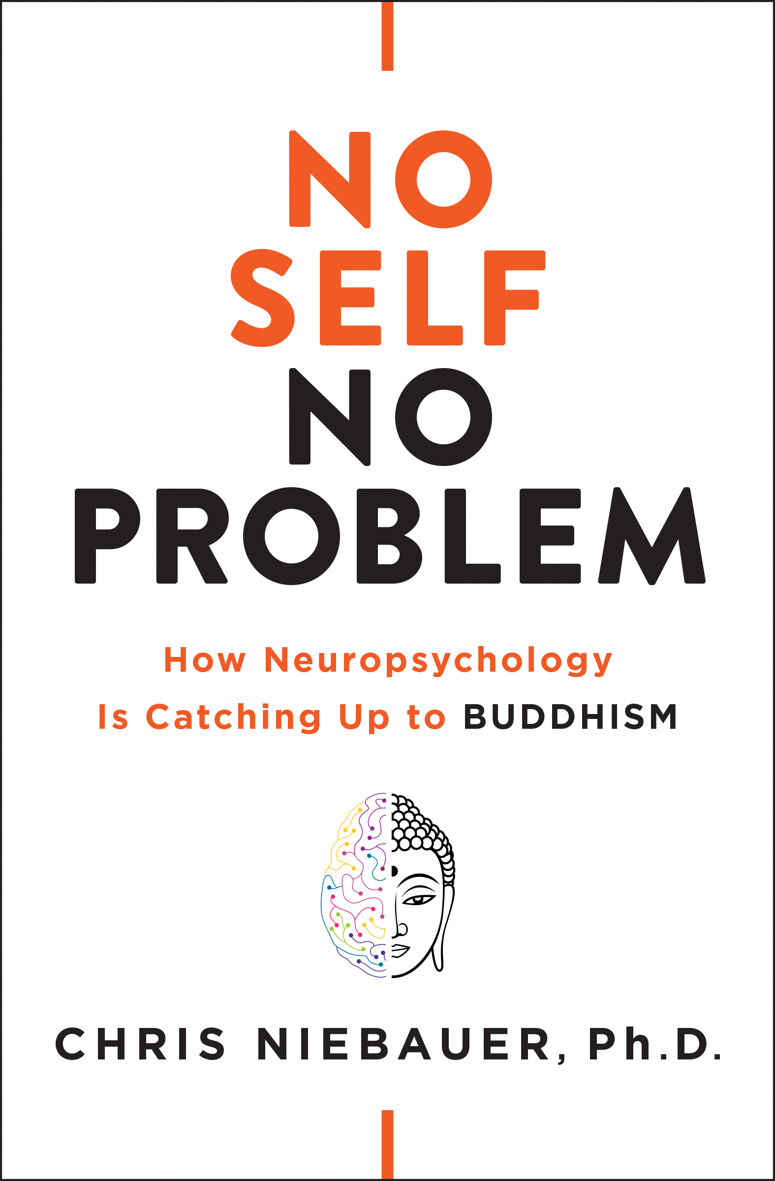 No Self, No Problem by Chris Niebauer Ph.D.