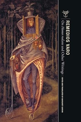 On Homo Rodans and Other Writings by Remedios Varo