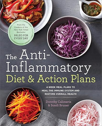 The Anti-inflammatory Diet & Action Plans by Dorothy Calimeris