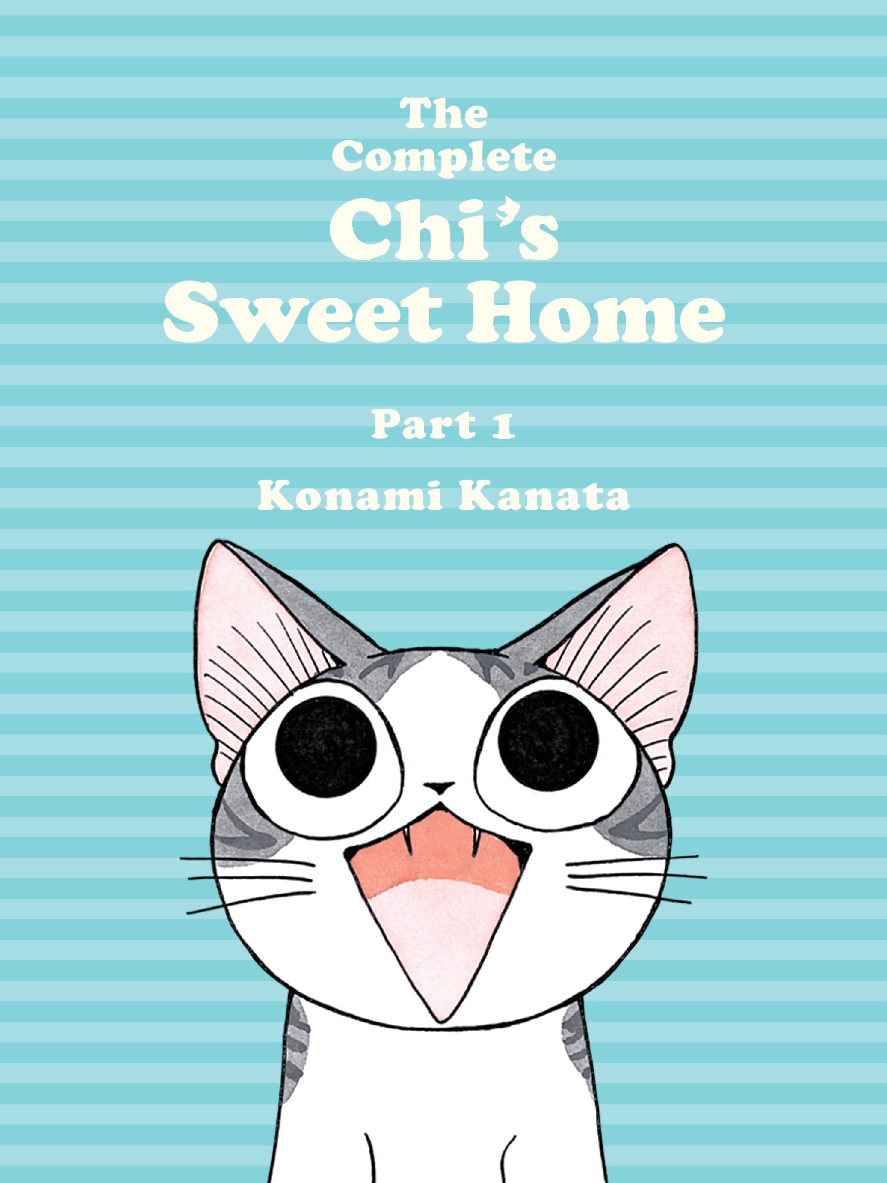The Complete Chi's Sweet Home 1 by Konami Kanata
