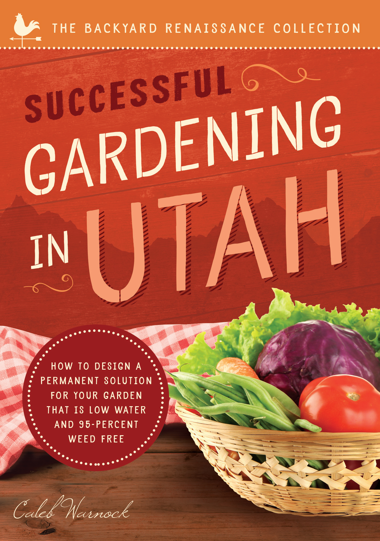 Successful Gardening in Utah by Caleb Warnock