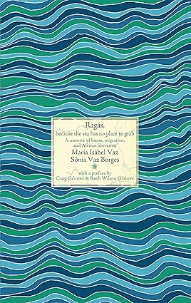 Ragás, Because the Sea Has No Place to Grab by Maria Isabel Vaz