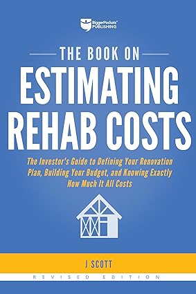 The Book on Estimating Rehab Costs by J Scott