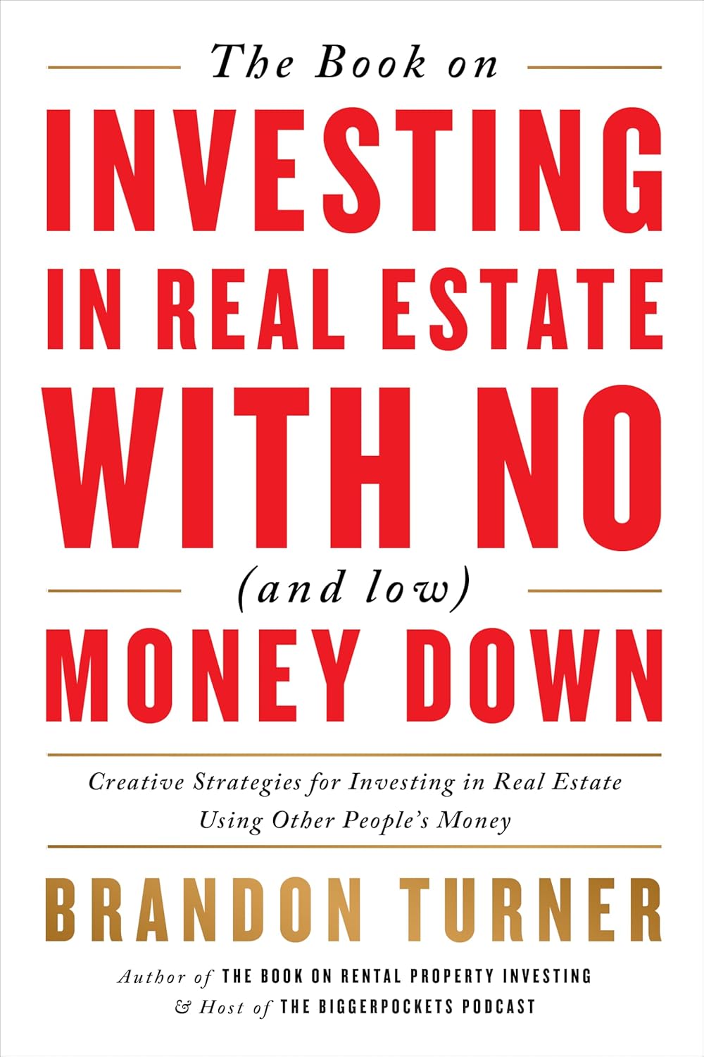The Book on Investing in Real Estate With No (and Low) Money Down by Brandon Turner
