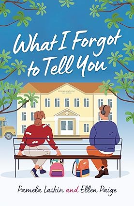 What I Forgot to Tell You by Pamela L. Laskin