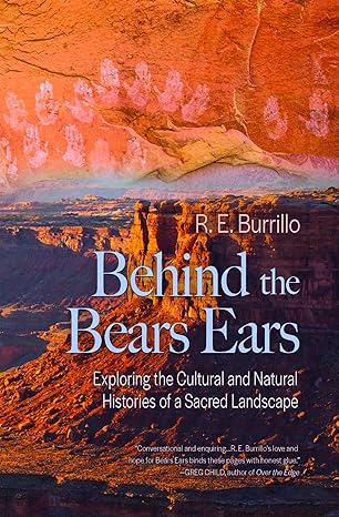 Behind the Bears Ears by R. E. Burrillo