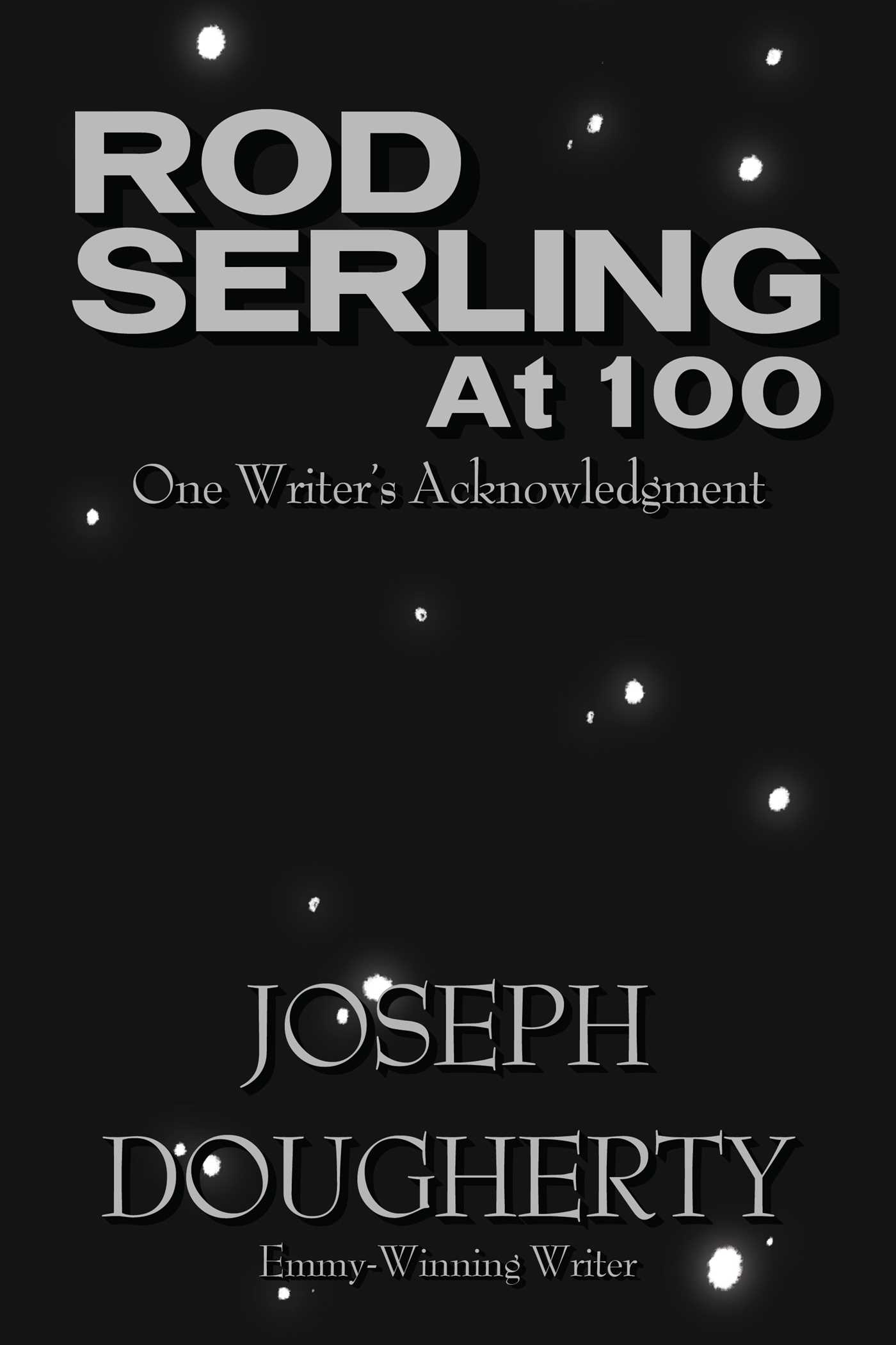 Rod Serling at 100 by Joseph Dougherty