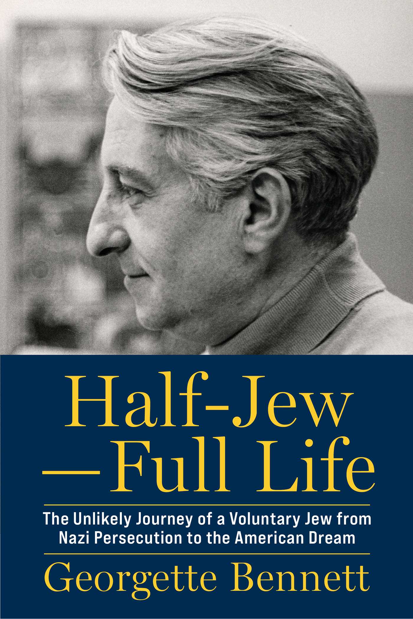 Half-jew—full Life by Georgette Bennett