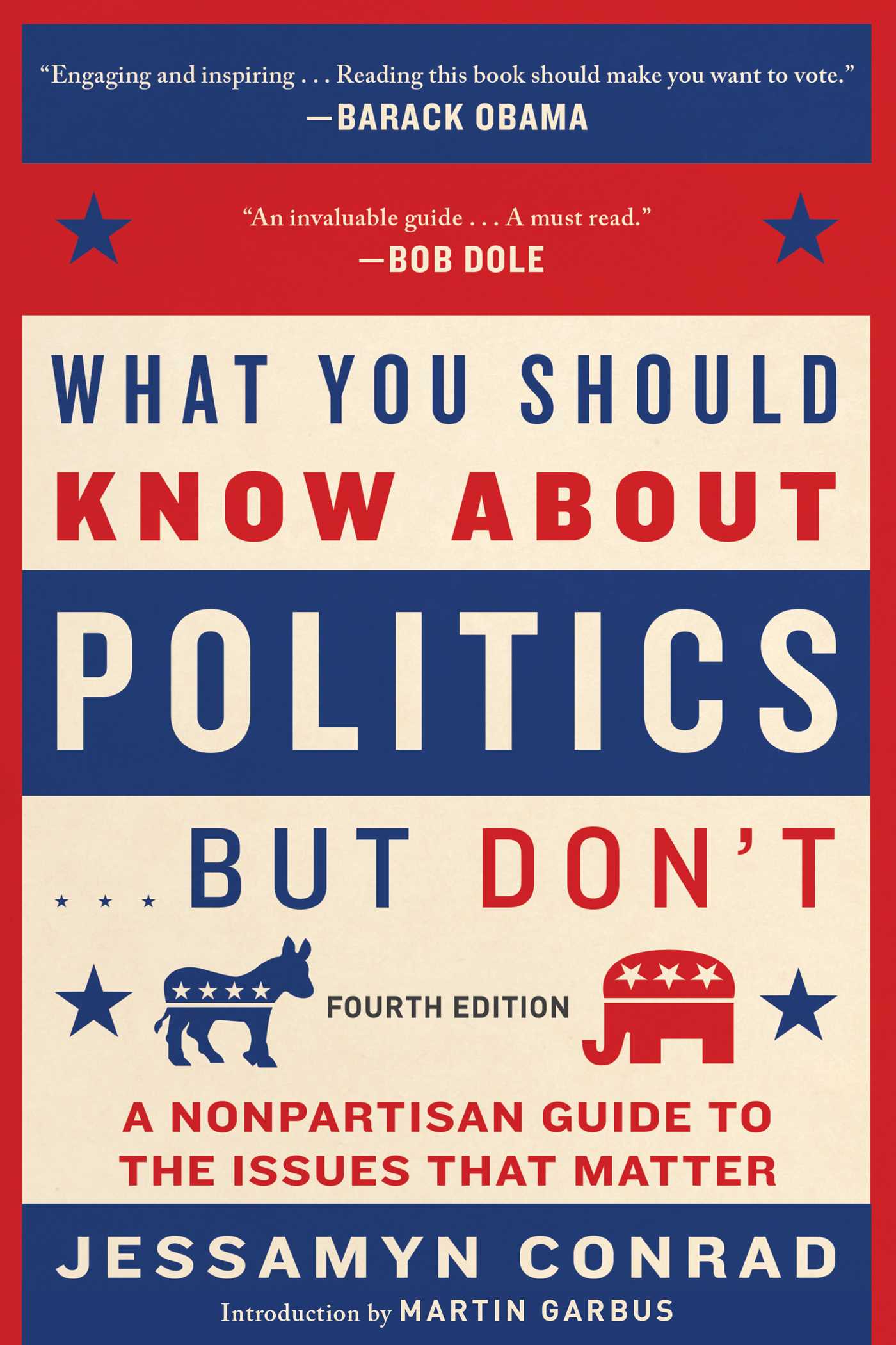 What You Should Know About Politics . . . But Don't, Fourth Edition by Jessamyn Conrad