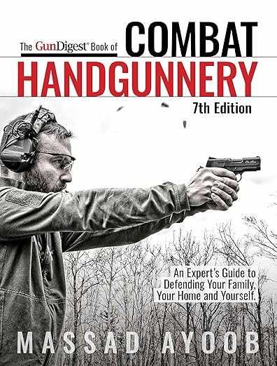 Gun Digest Book of Combat Handgunnery, 7th Edition by Massad Ayoob