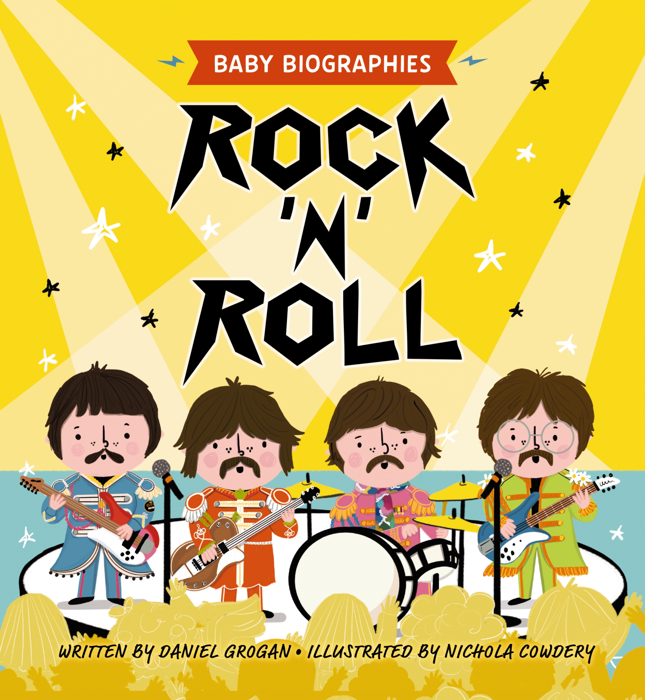 Rock and Roll - Baby Biographies by Daniel Grogan