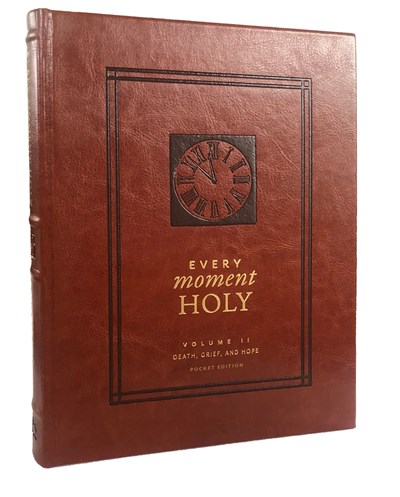 EVERY MOMENT HOLY, Vol. 2: DEATH, GRIEF, & HOPE by Douglas Kaine McKelvey