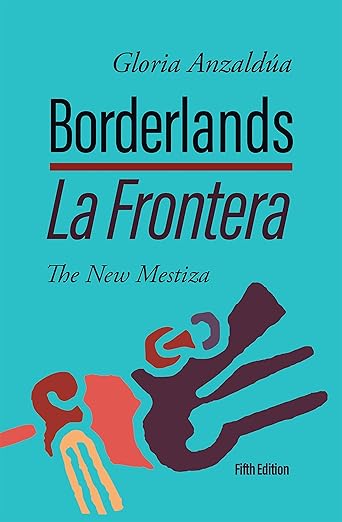 Borderlands / La Frontera, 5th Edition by Gloria Anzaldúa