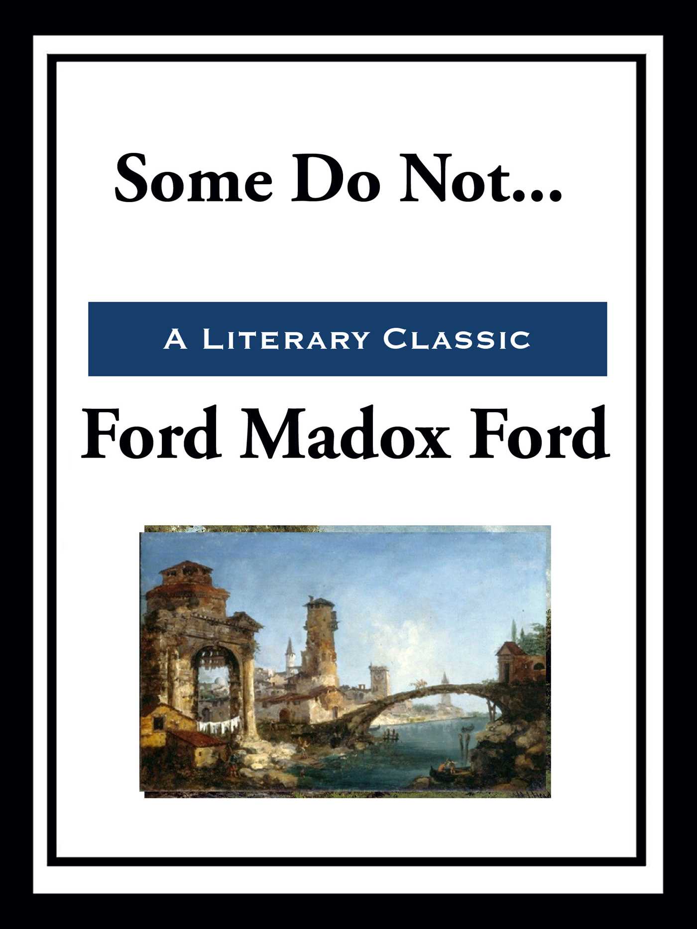 Some Do Not... by Ford Madox Ford