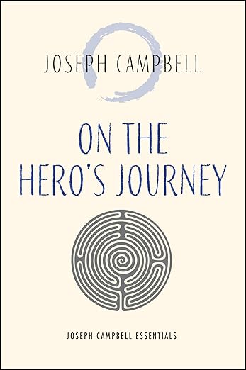 On the Hero's Journey by Joseph Campbell