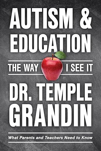 Autism and Education: the Way I See It by Temple Grandin