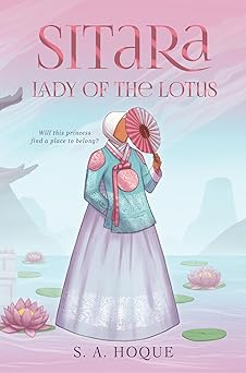 Sitara, Lady of the Lotus by S.A. Hoque