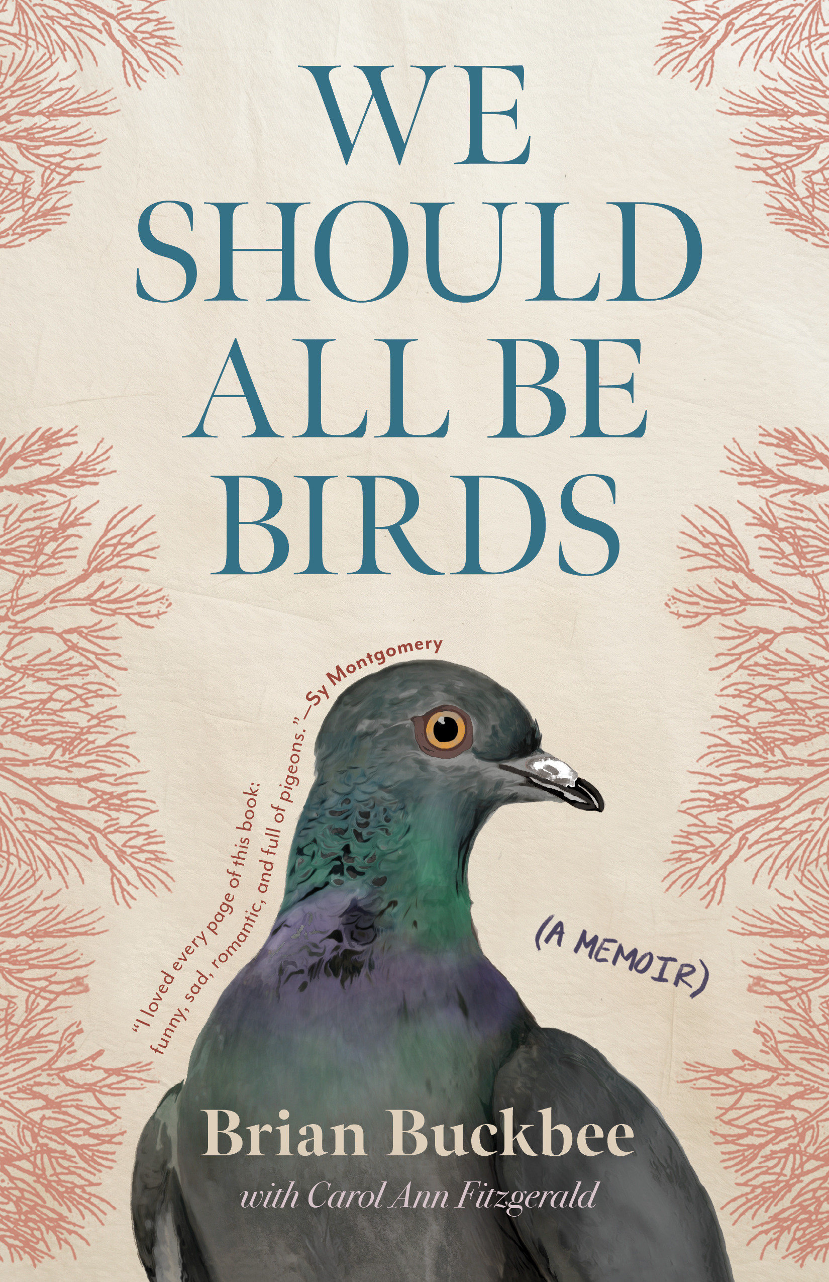 We Should All Be Birds by Brian Buckbee