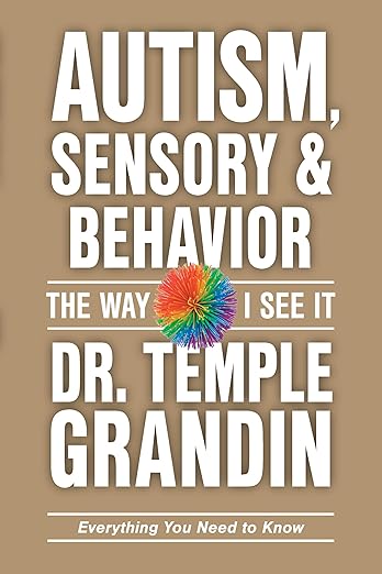 Autism, Sensory and Behavior by Temple Grandin PhD