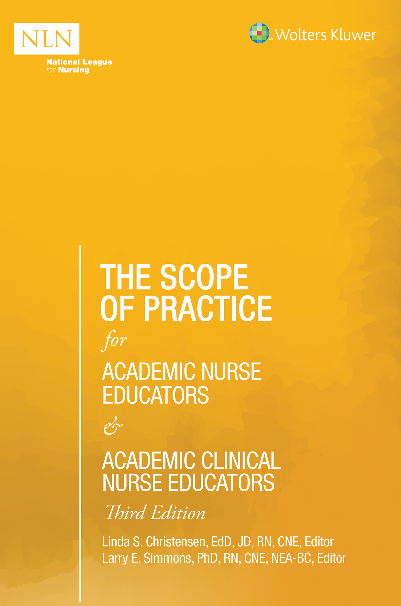 The Scope of Practice for Academic Nurse Educators and Academic Clinical Nurse Educators by Linda S Christensen