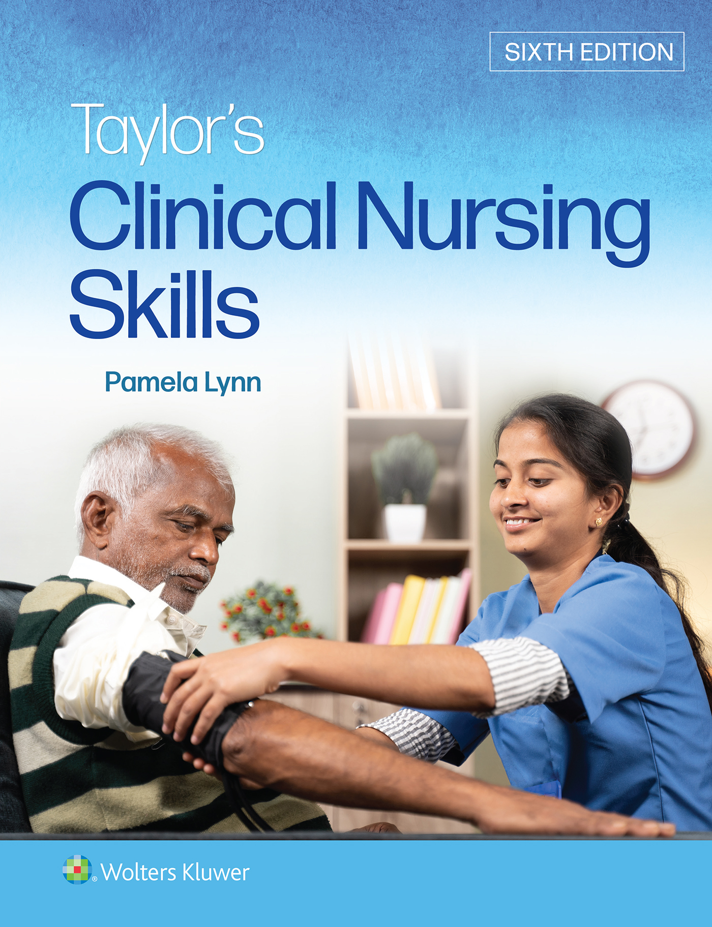 Taylor's Clinical Nursing Skills by Pamela B Lynn