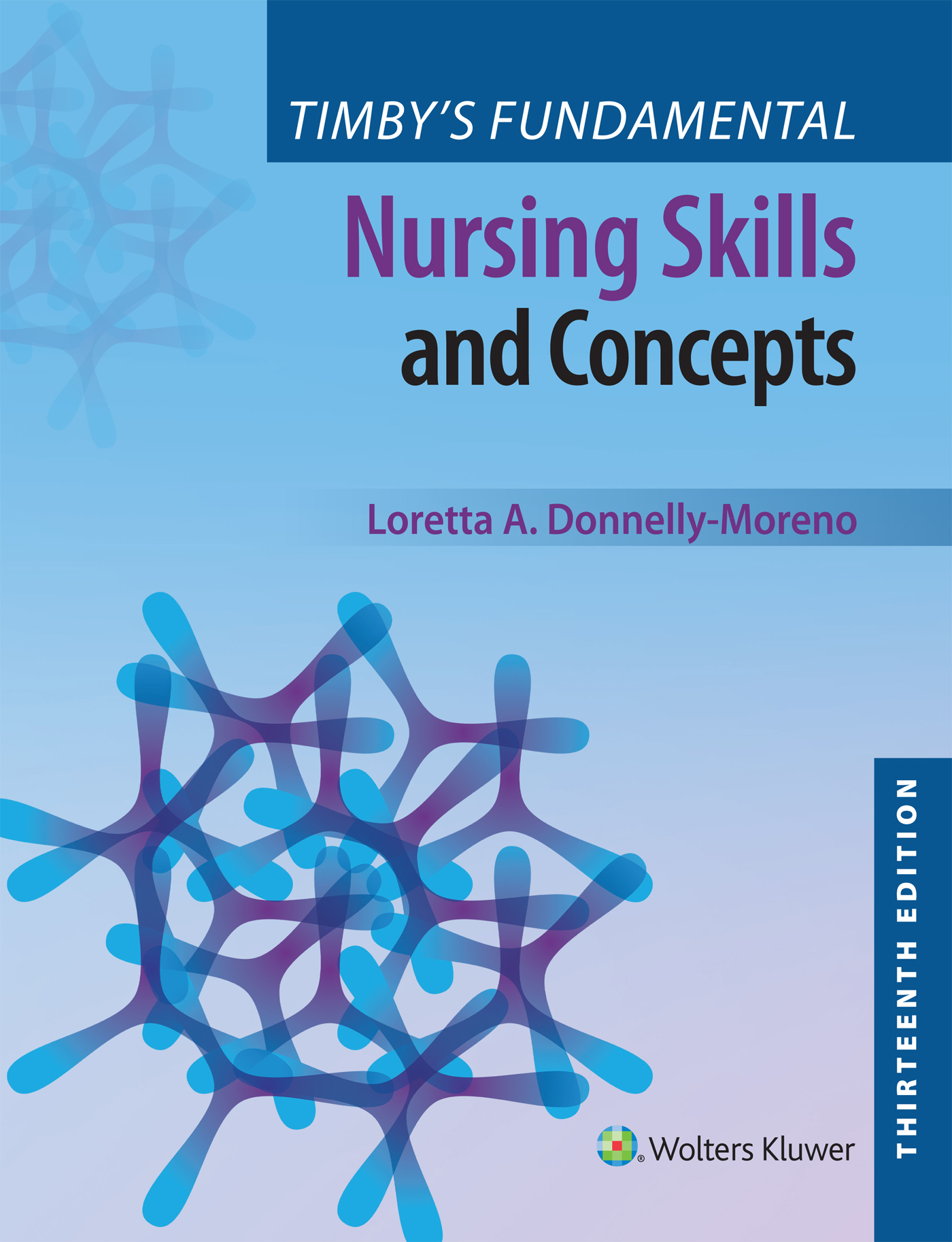 Timby's Fundamental Nursing Skills and Concepts by Loretta A Donnelly-Moreno