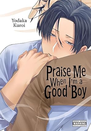 Praise Me When I'm a Good Boy by Yodaka Kuroi