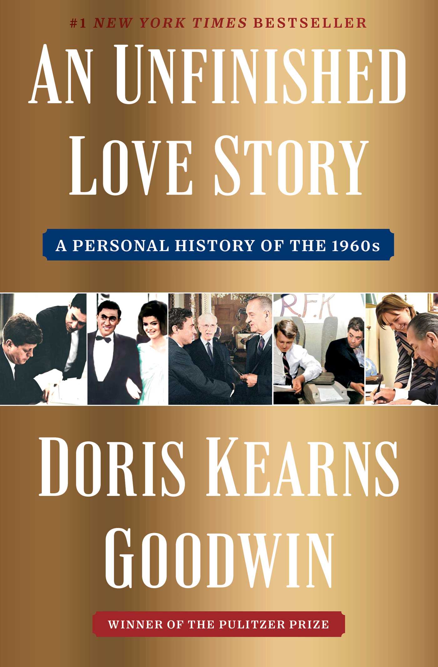 An Unfinished Love Story by Doris Kearns Goodwin