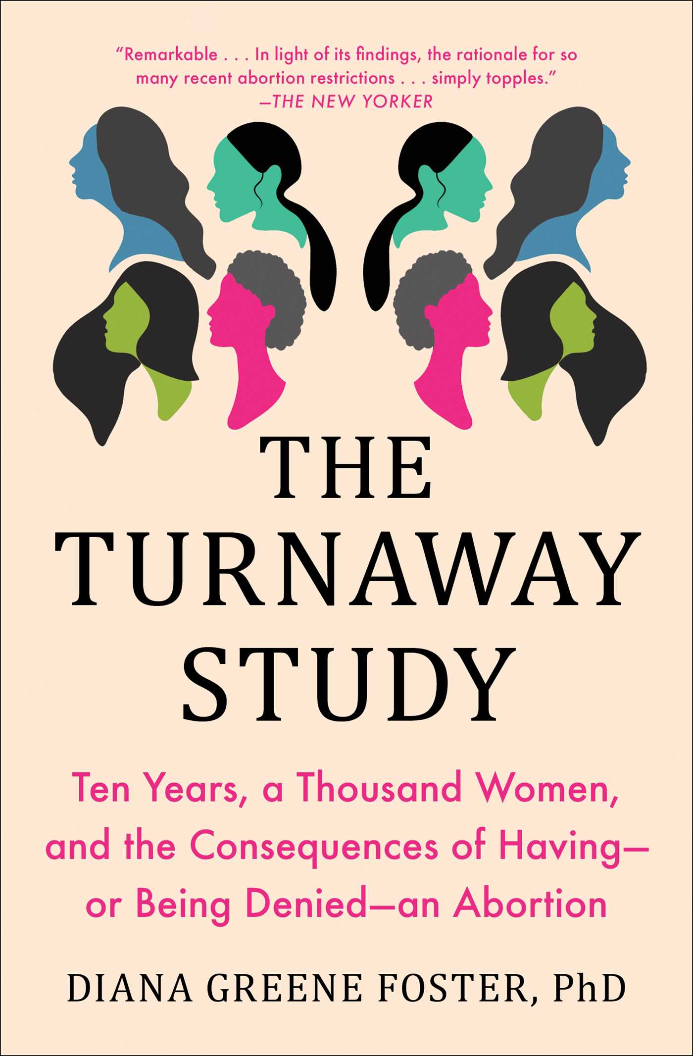 The Turnaway Study by Diana Greene Foster Ph.D