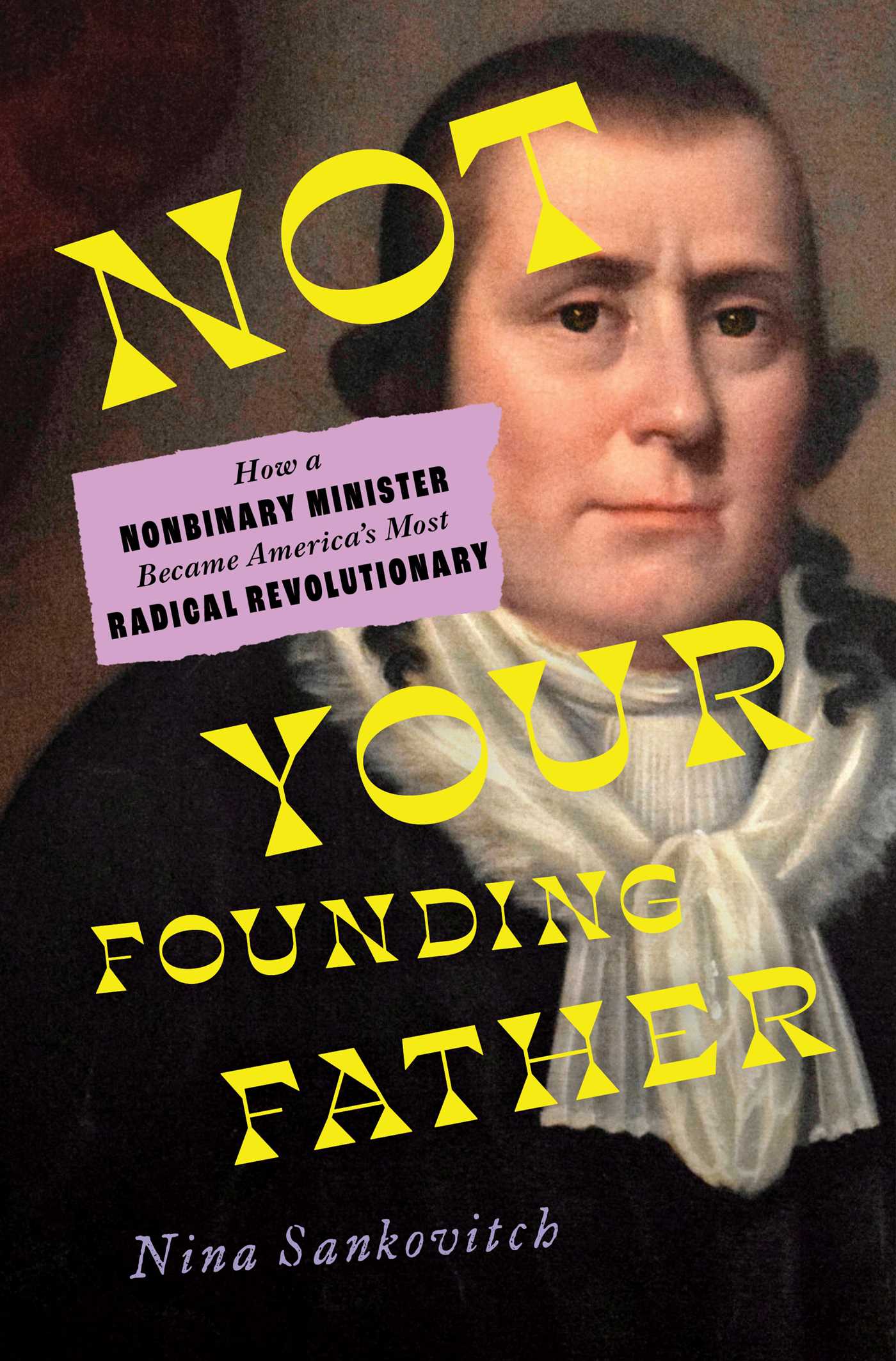 Not Your Founding Father by Nina Sankovitch