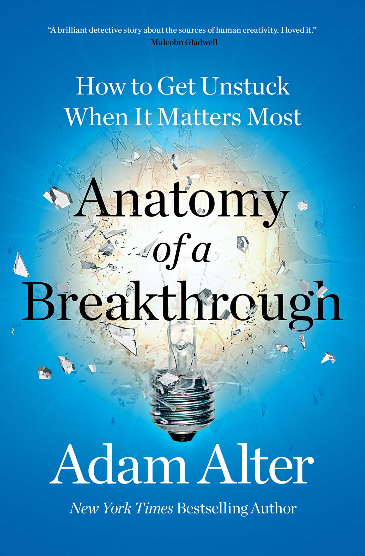 Anatomy of a Breakthrough by Adam Alter