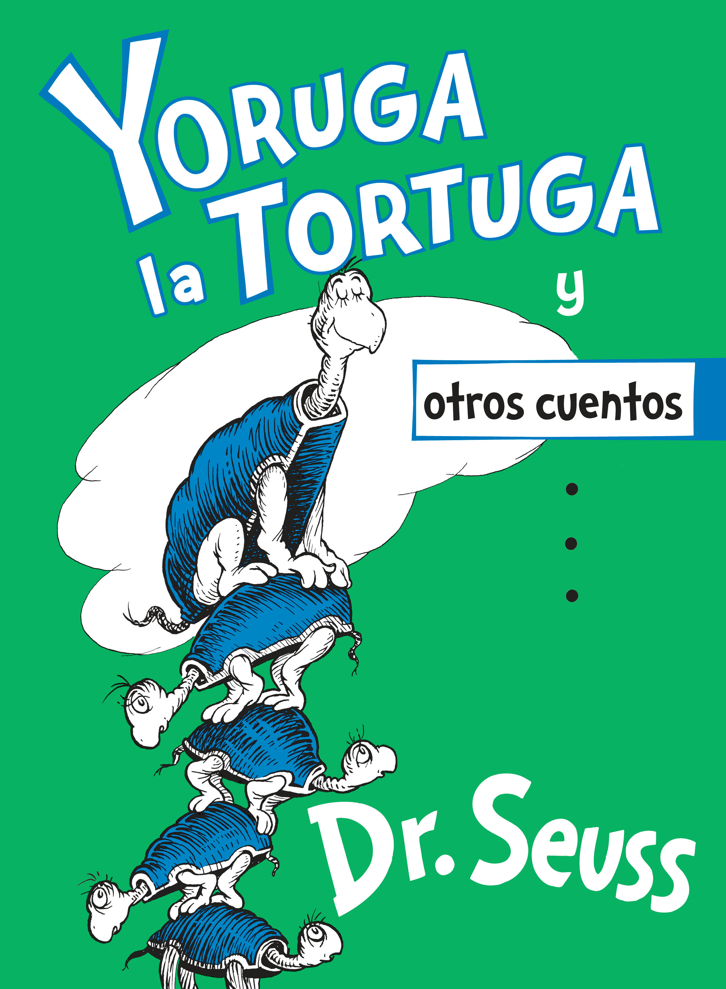 Yoruga La Tortuga Y Otros Cuentos by Dr. Seuss