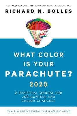 What Color Is Your Parachute? 2020 by Richard N. Bolles